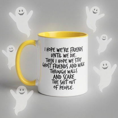 Dark Humor Friendship Gift - I Hope We Stay Ghost Friends Mug