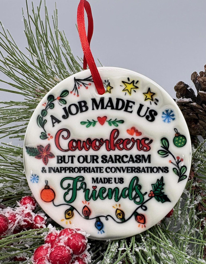 A Job Made Us Coworkers Ornament