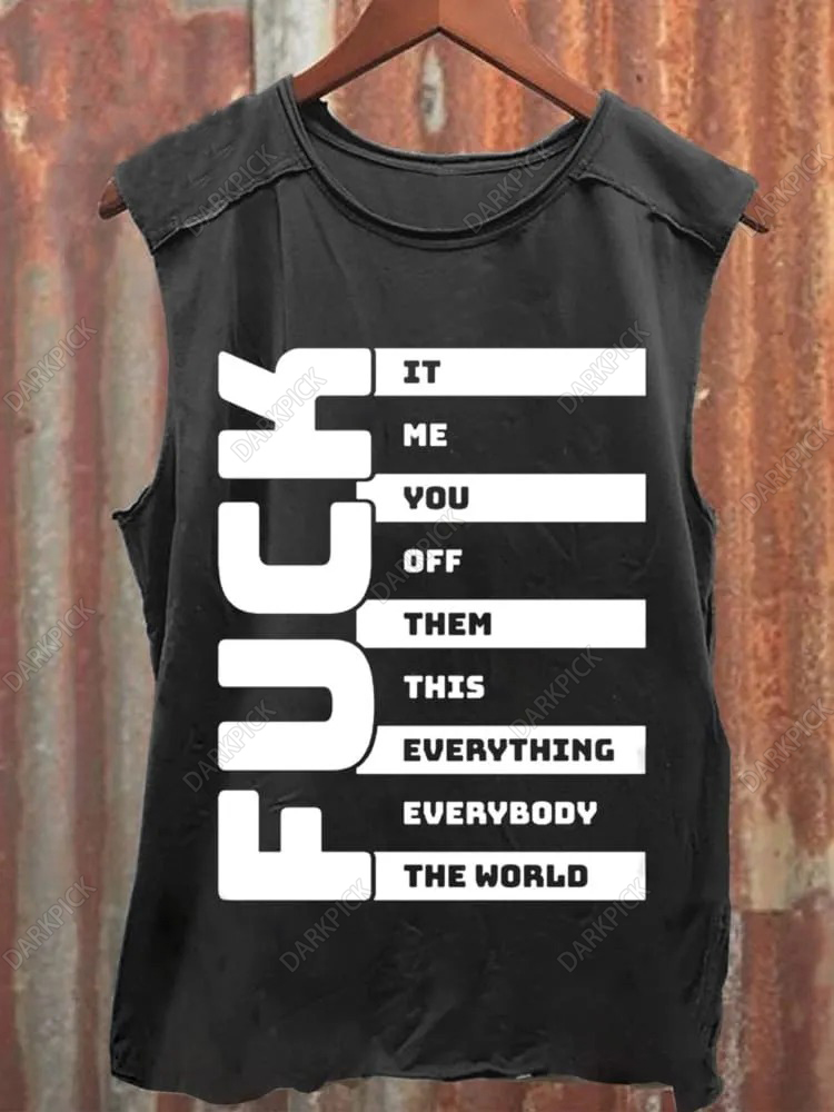 Fuck List Fuck It Me You Off Them This Everything Everybody The World Print 100% Cotton Casual Tank Top