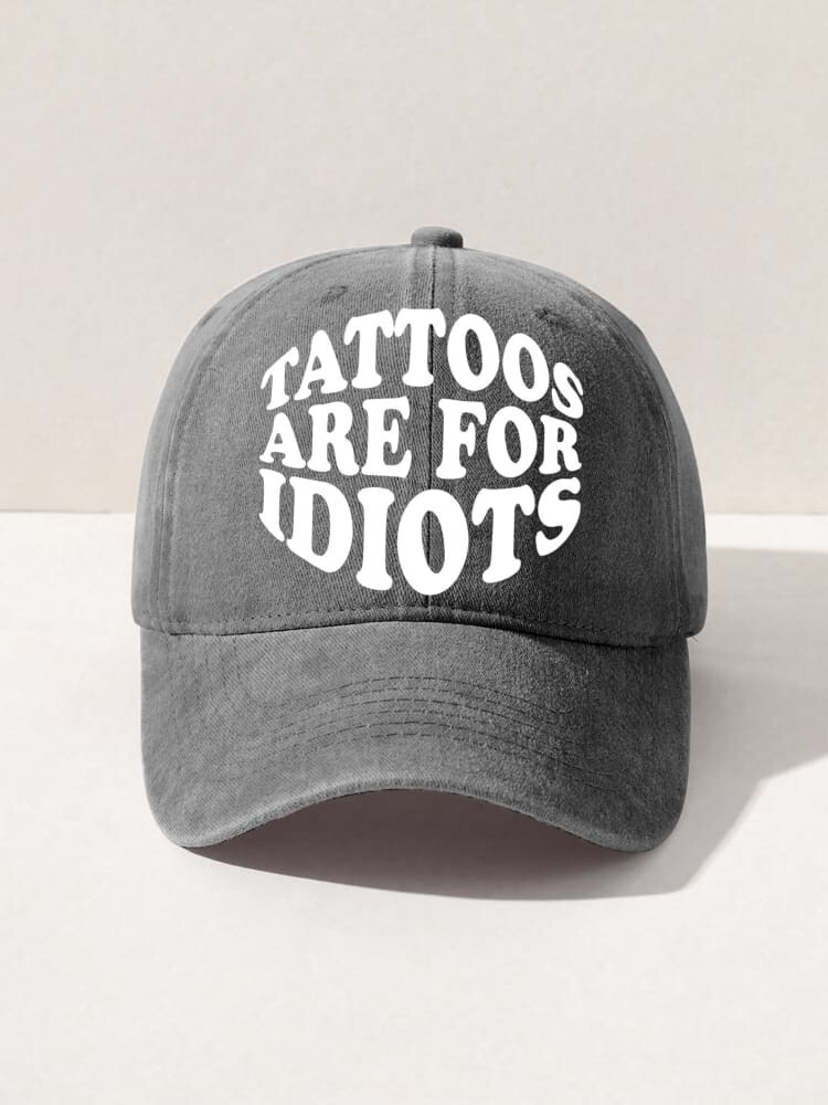 Unisex Tattoos Are for Idiots Print Casual Baseball Baseball Hats