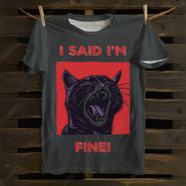 Unisex I said I'm fine! Funny Cat T-Shirt