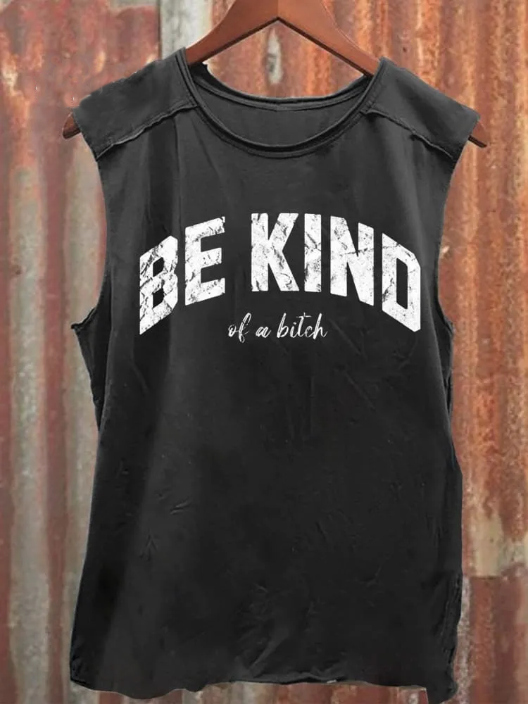 Be Kind of A Bitch Print 100% Cotton Casual Tank Top