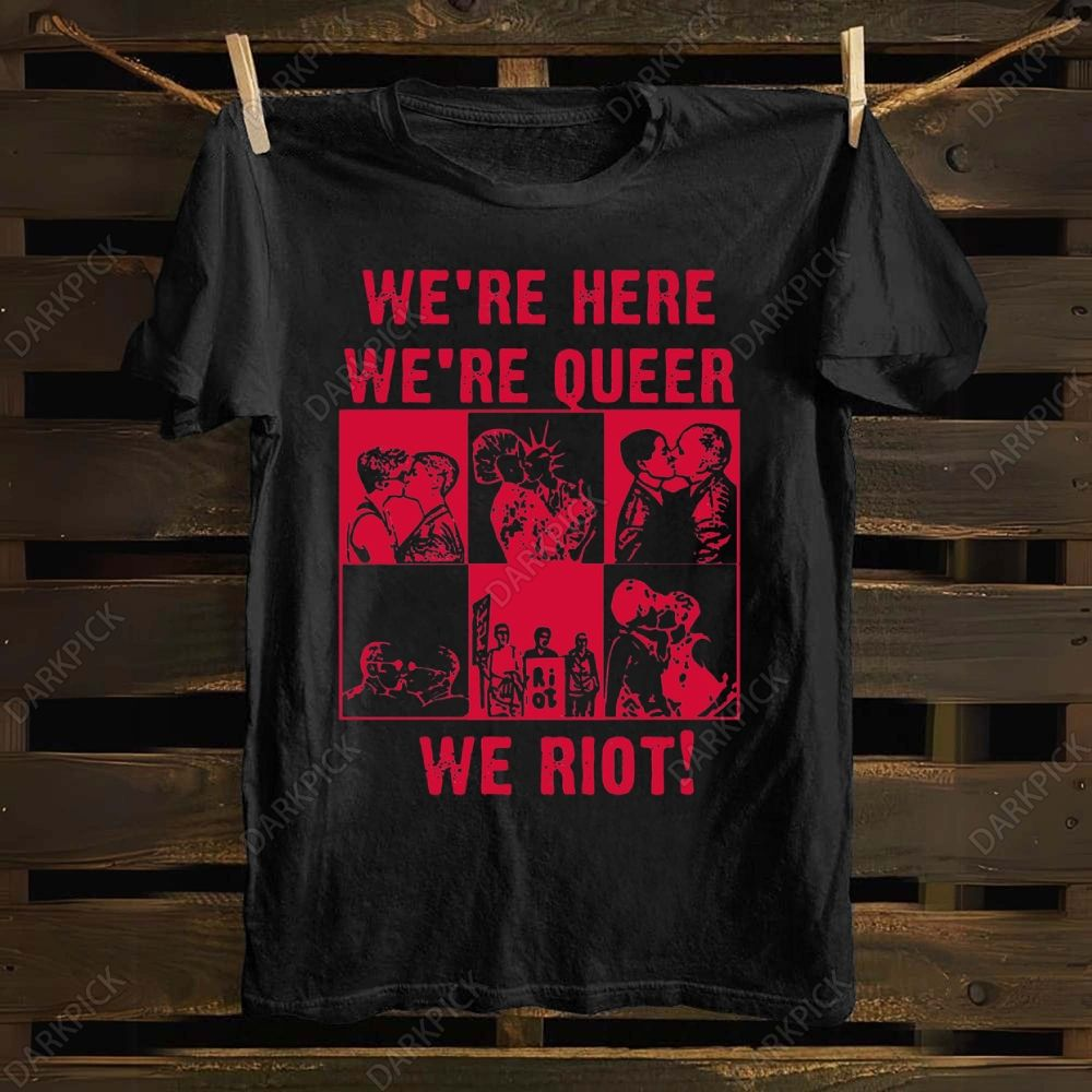 Cotton We’re Here, We’re Queer We Riot T-shirt