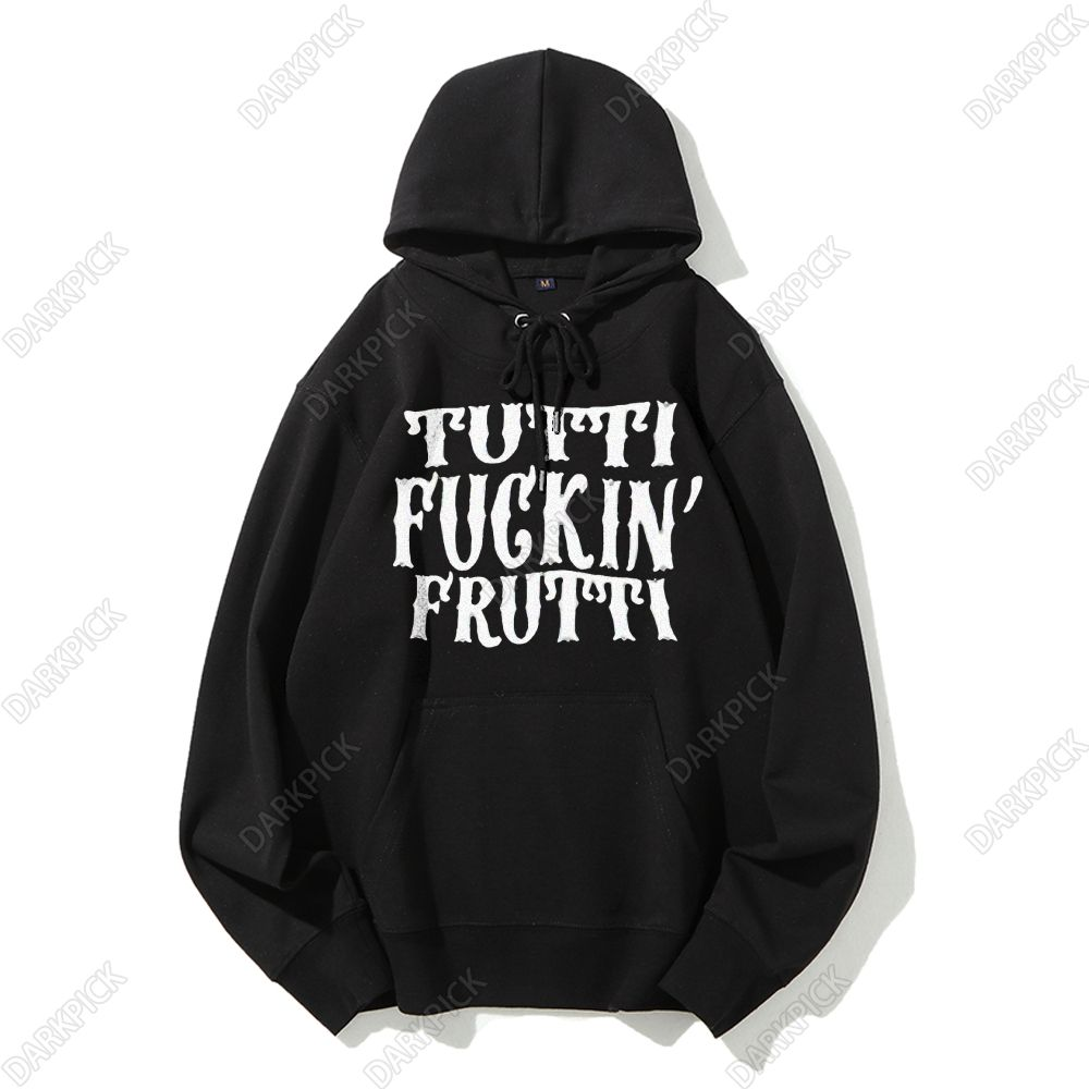 Tutti Fuckin' Frutti Graphic Print Unisex Hoodie Sweatshirt