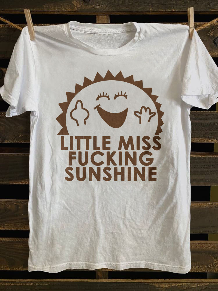 Little Miss Fucking Sunshine T-shirt