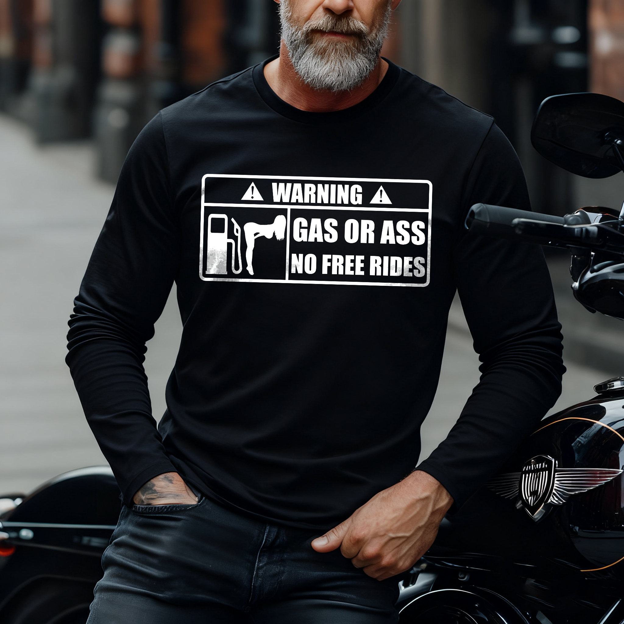 Gas Or Ass No Free Rides Long Sleeve T-Shirt