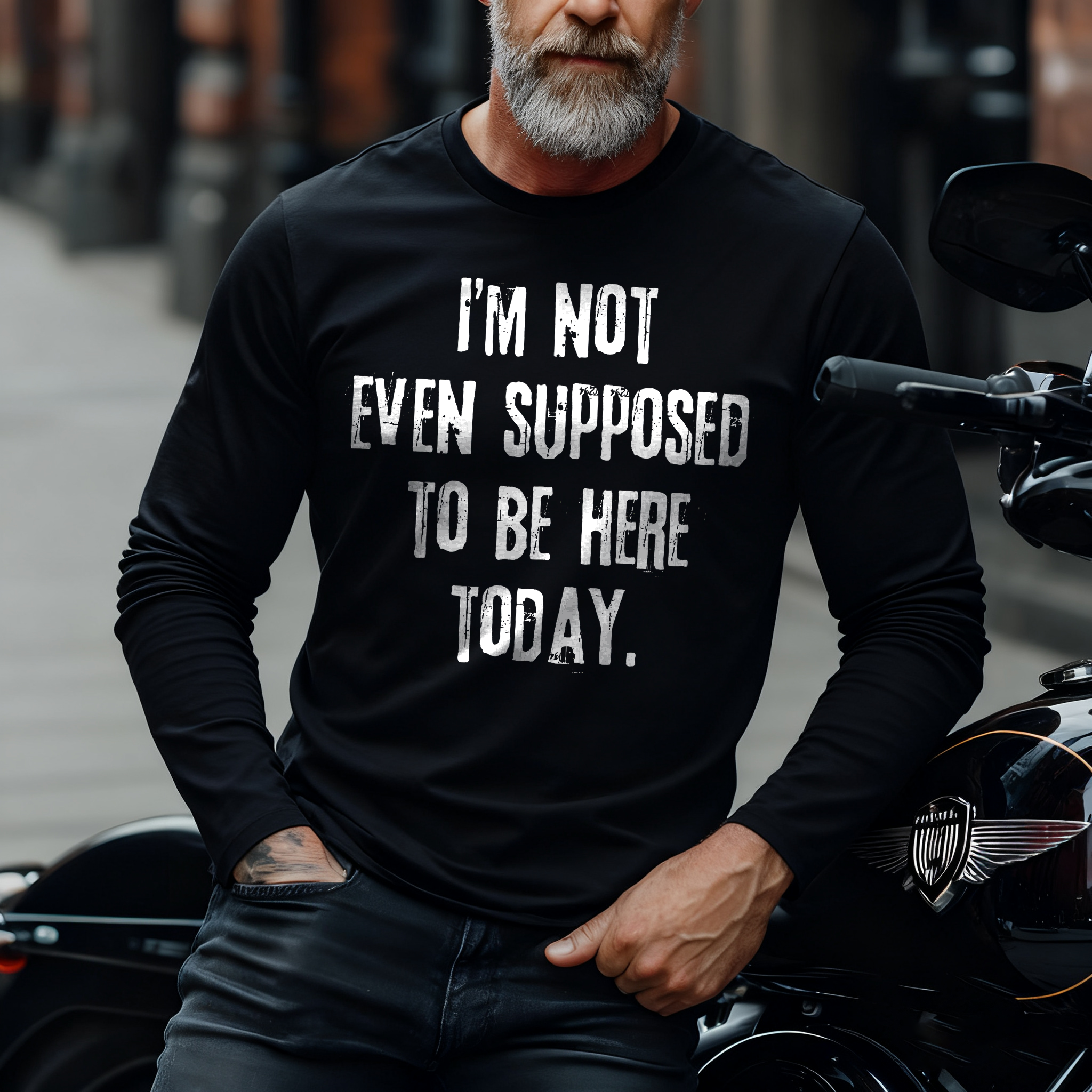 I'm Not Even Supposed To Be Here Today Long Sleeve T-Shirt