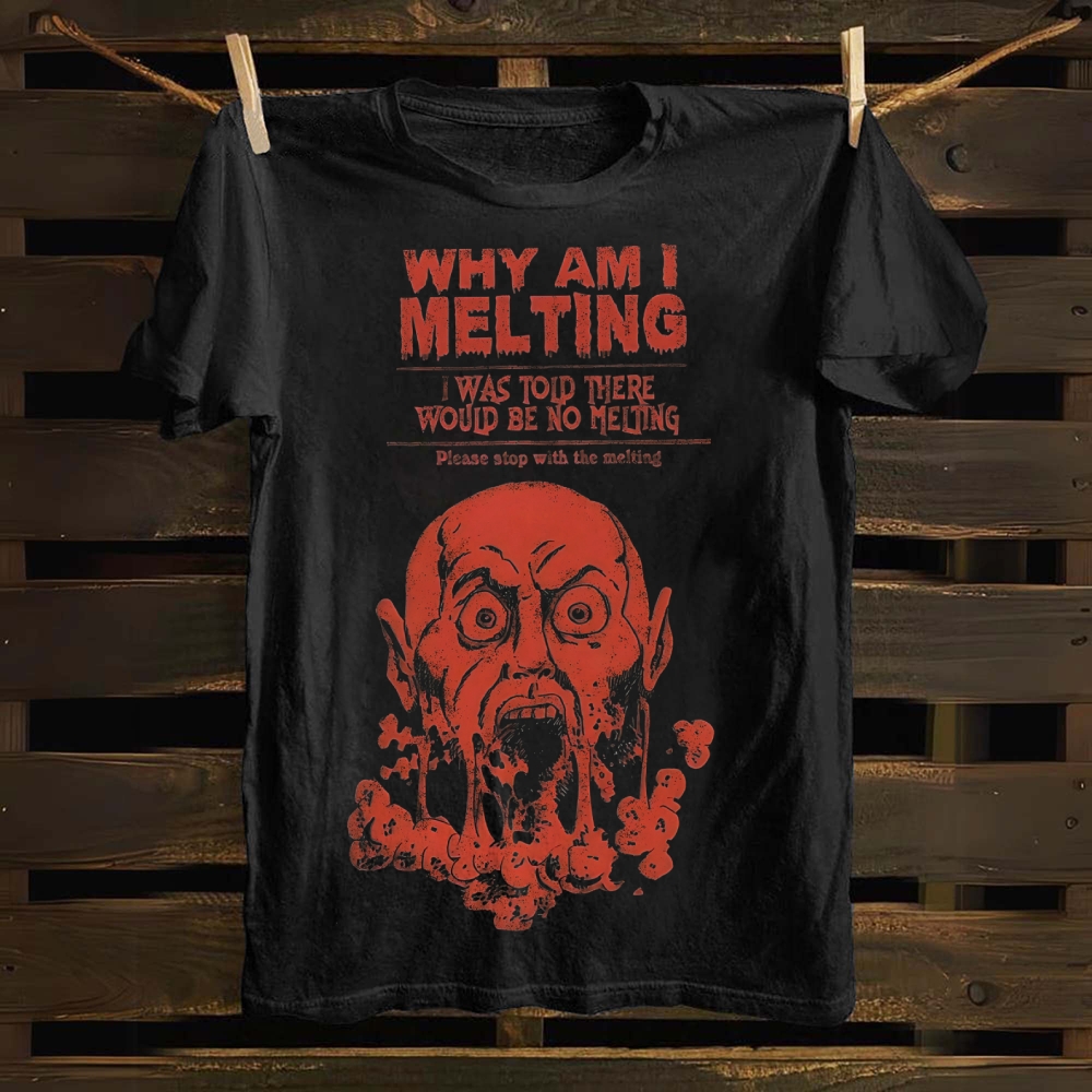 Unisex cotton  Why Am I Melting  T-shirt