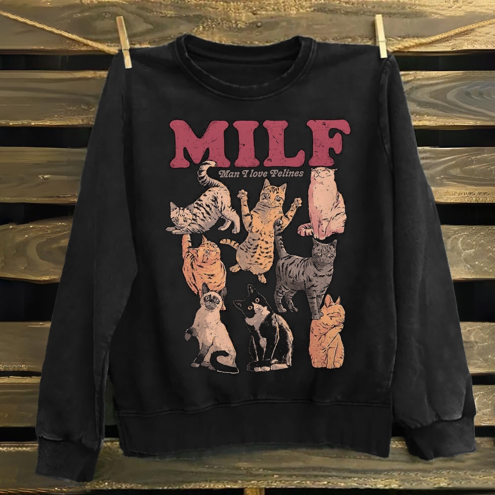 Unisex Casual  MILF Man I Love Felines  Sweatshirt