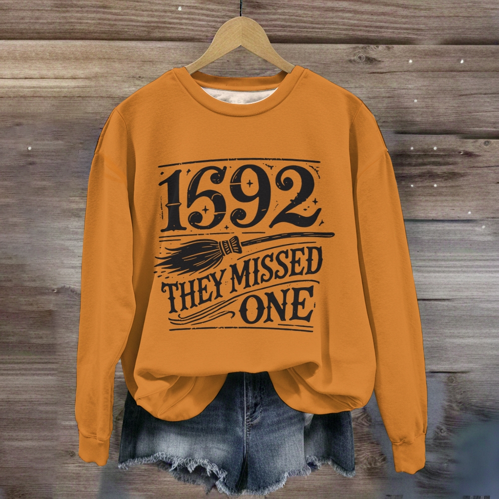 1692 They Missed One Sweatshirt