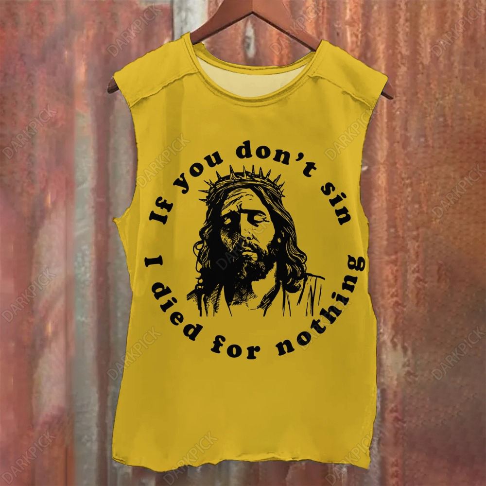 Unisex Casual If You Don't Sin I Died For Nothing Jesus Christ Printed