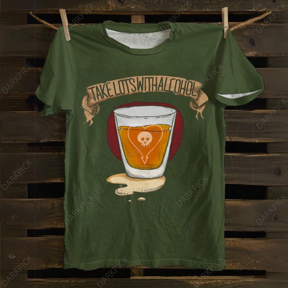 Unisex cotton  Take Lots With Alcohol Music T-shirt