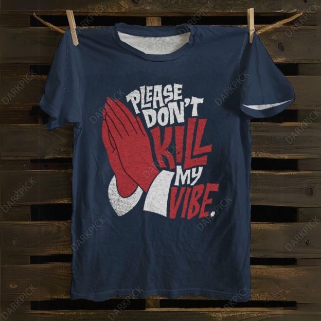 Unisex cotton Please Don't Kill My Vibe Music T-shirt