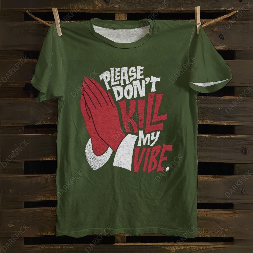 Unisex cotton Please Don't Kill My Vibe Music T-shirt