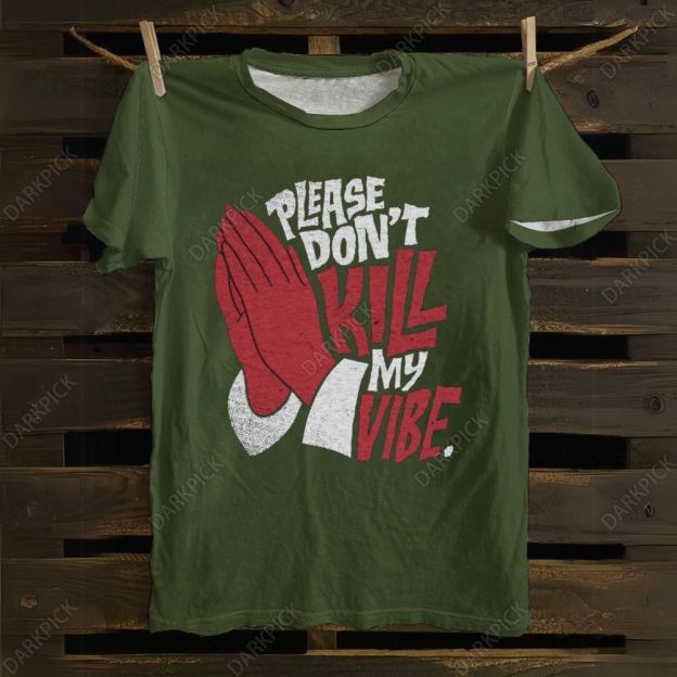 Unisex cotton Please Don't Kill My Vibe Music T-shirt
