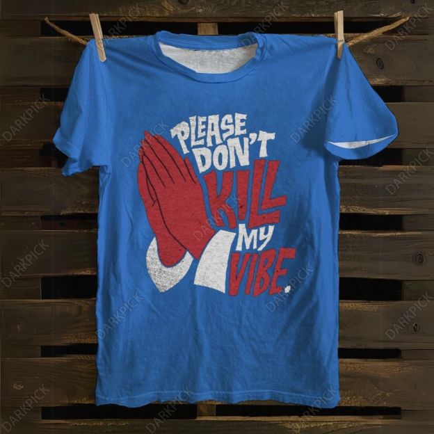 Unisex cotton Please Don't Kill My Vibe Music T-shirt