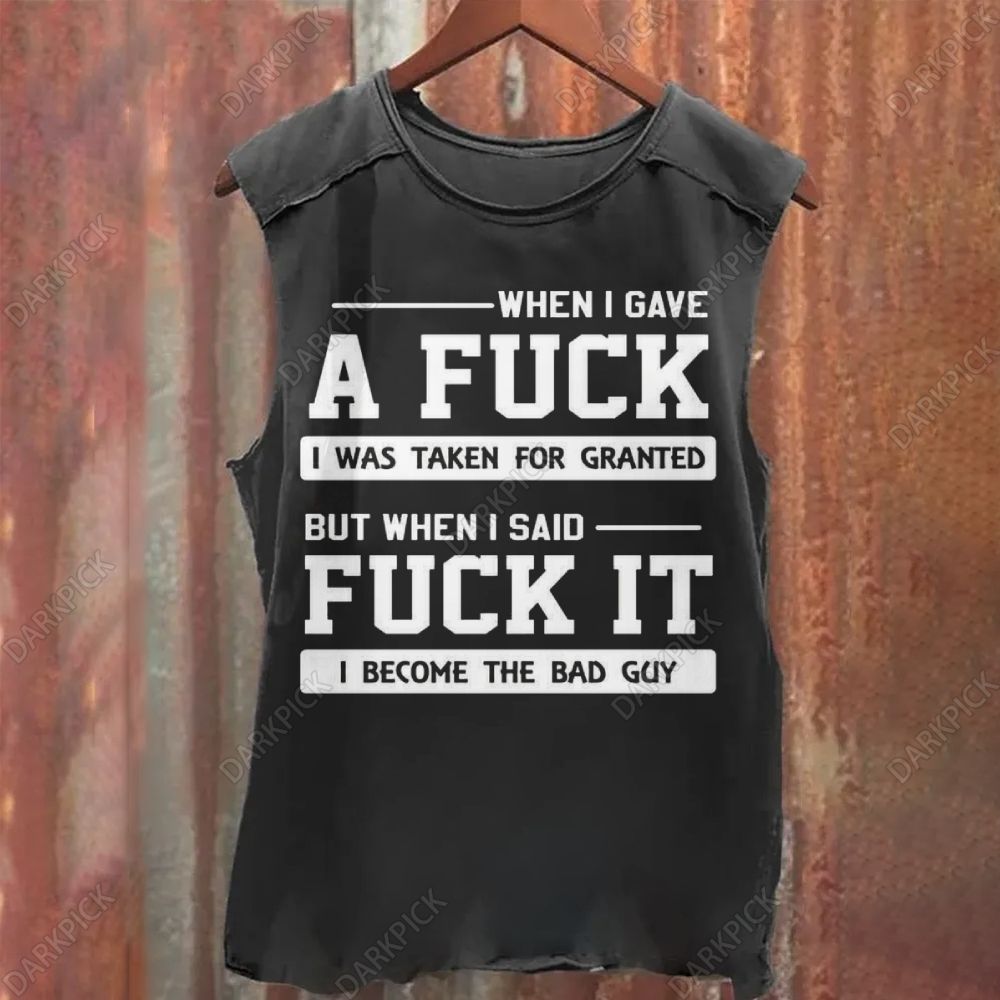 When I Gave A Fuck I Was Taken For Granted  Vintage Washed Tank Top