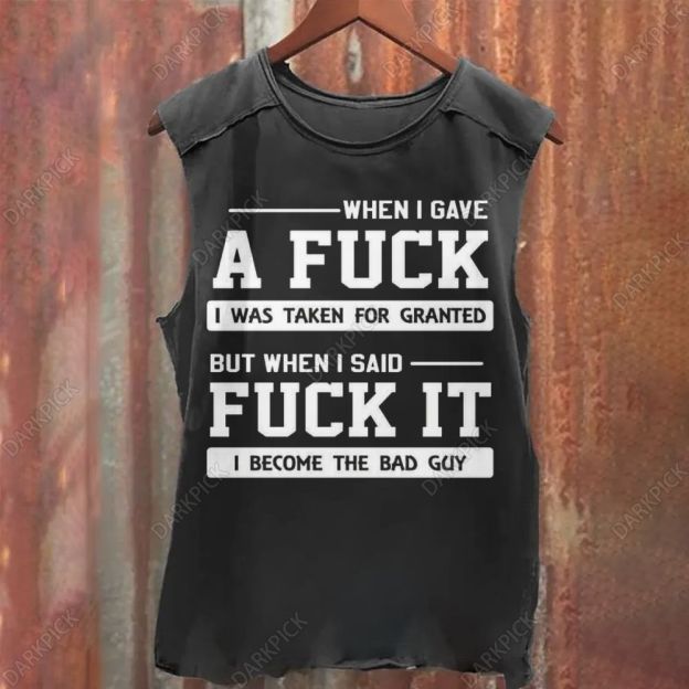 When I Gave A Fuck I Was Taken For Granted  Vintage Washed Tank Top
