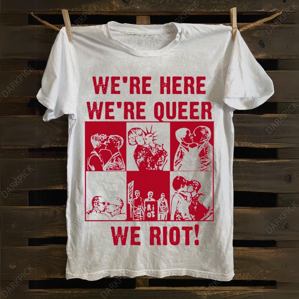 Cotton We’re Here, We’re Queer We Riot T-shirt