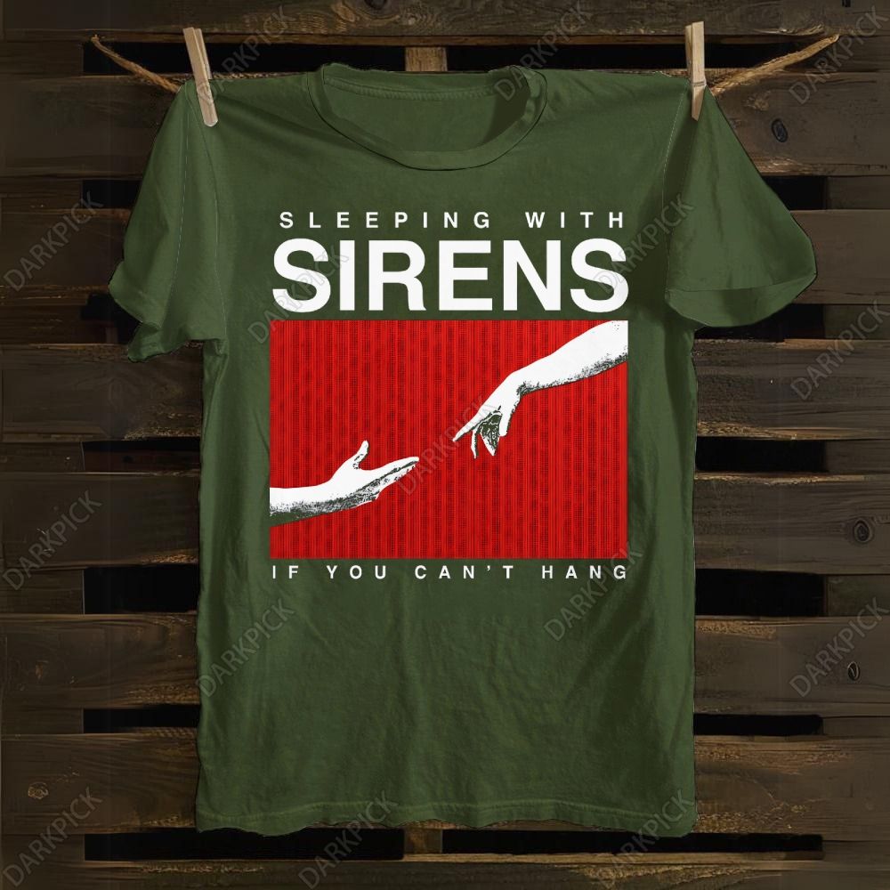 Sleeping With Sirens If You Can't Hang cotton T-shirt