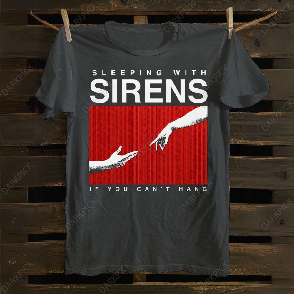 Sleeping With Sirens If You Can't Hang cotton T-shirt