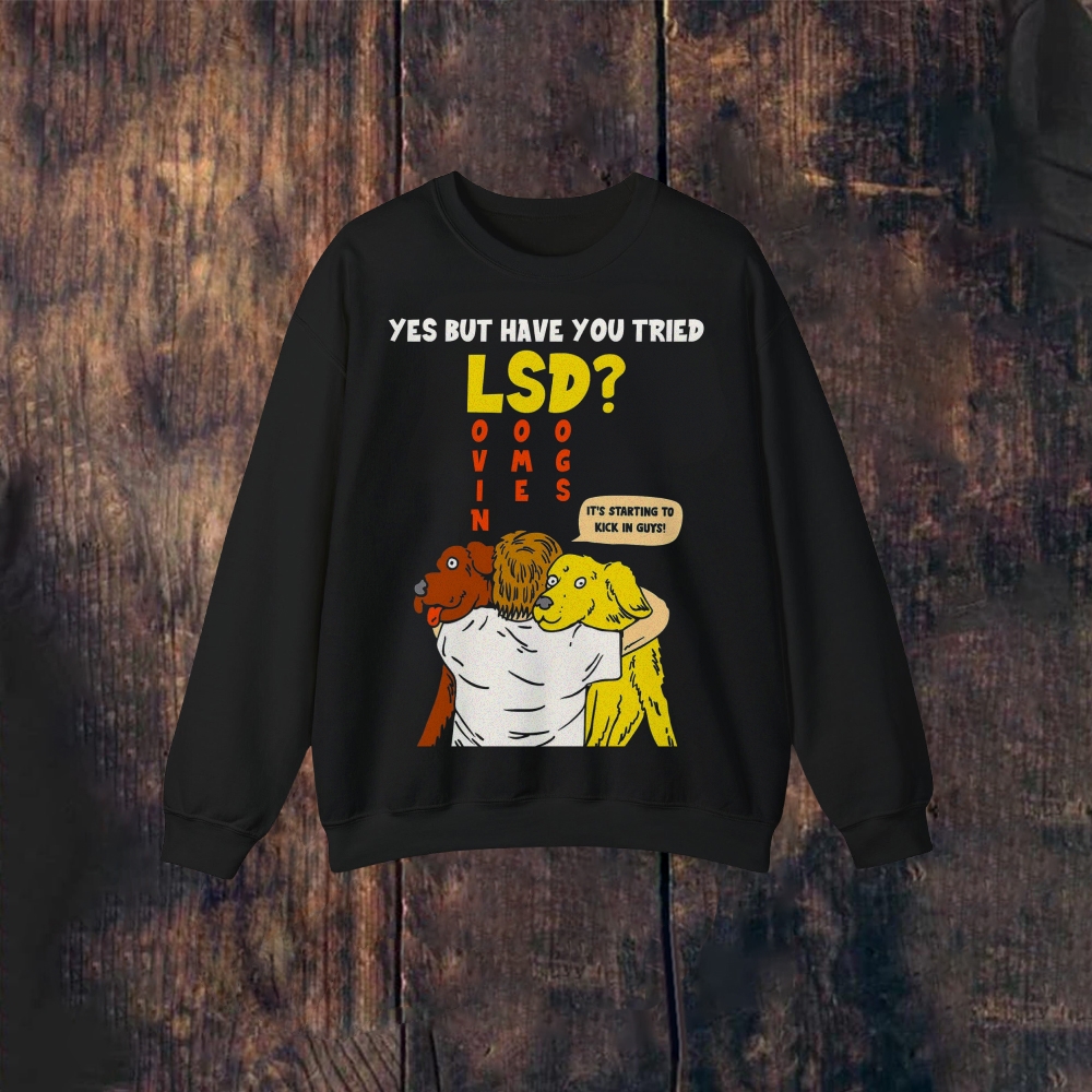 Yes But Have You Tried Lsd Unisex Casual Washed Printed Long Sleeve Sweatshirt