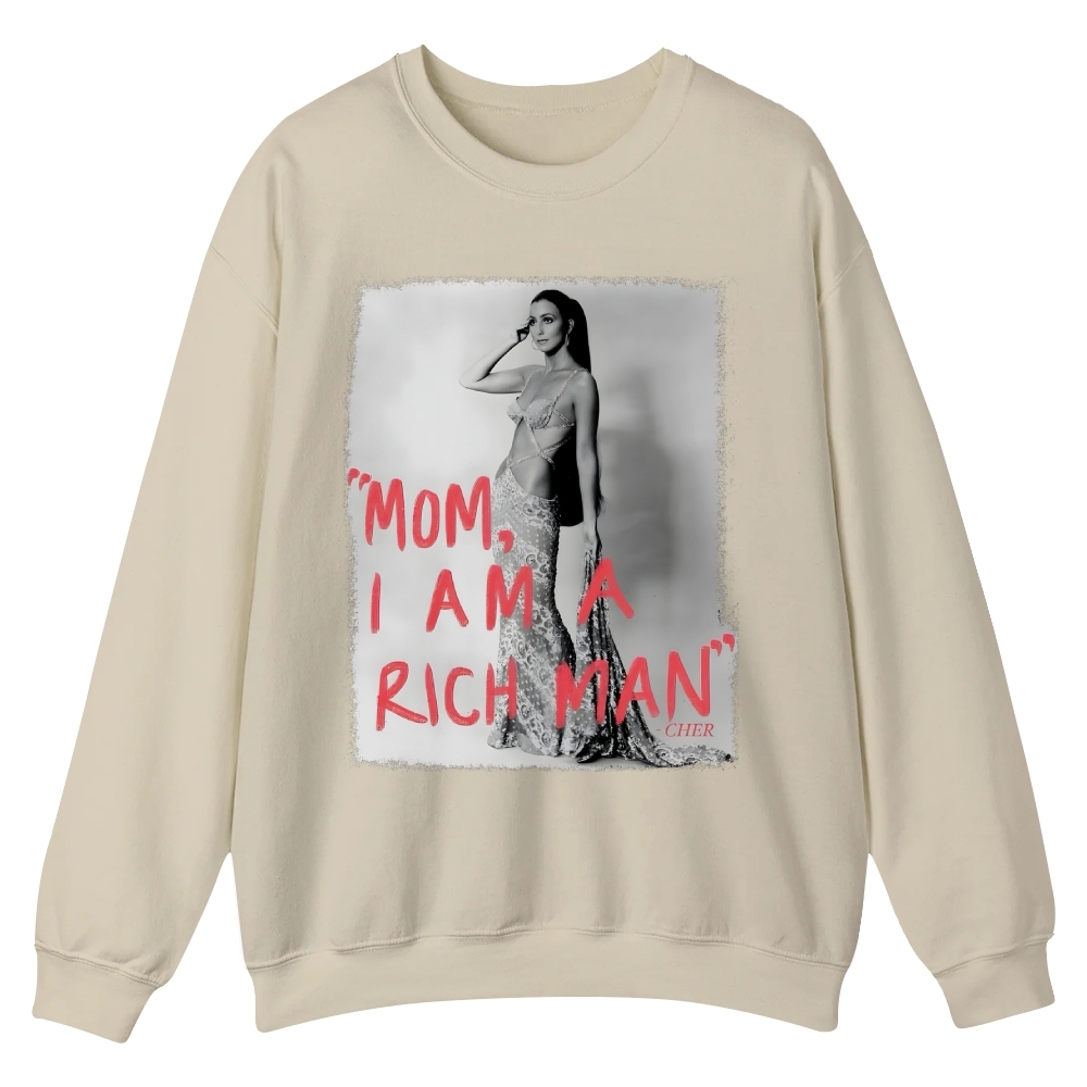 Mom I'm a rich man Cher Casual Crewneck Sweatshirt