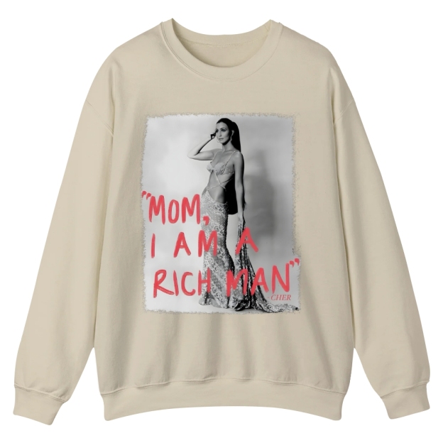 Mom I'm a rich man Cher Casual Crewneck Sweatshirt