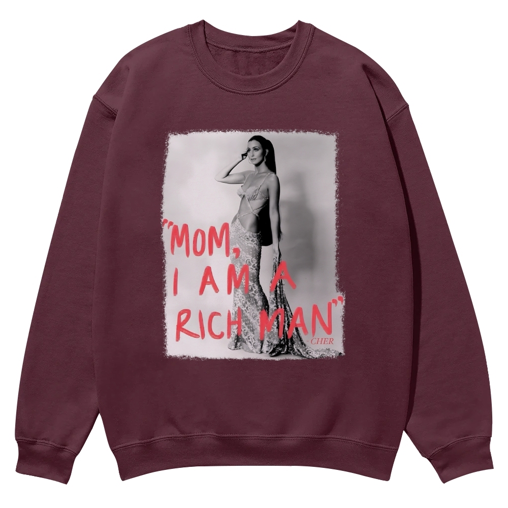 Mom I'm a rich man Cher Casual Crewneck Sweatshirt