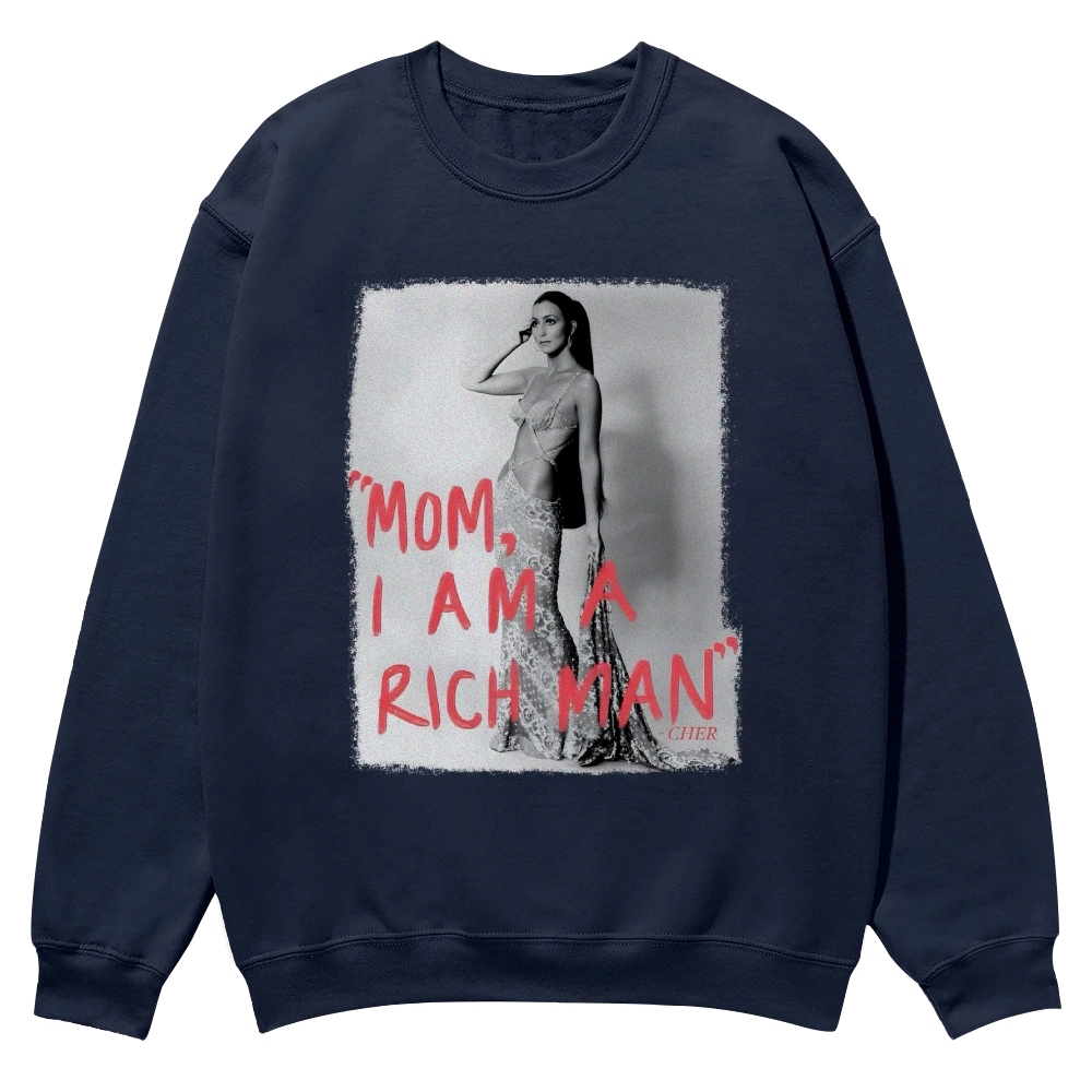 Mom I'm a rich man Cher Casual Crewneck Sweatshirt