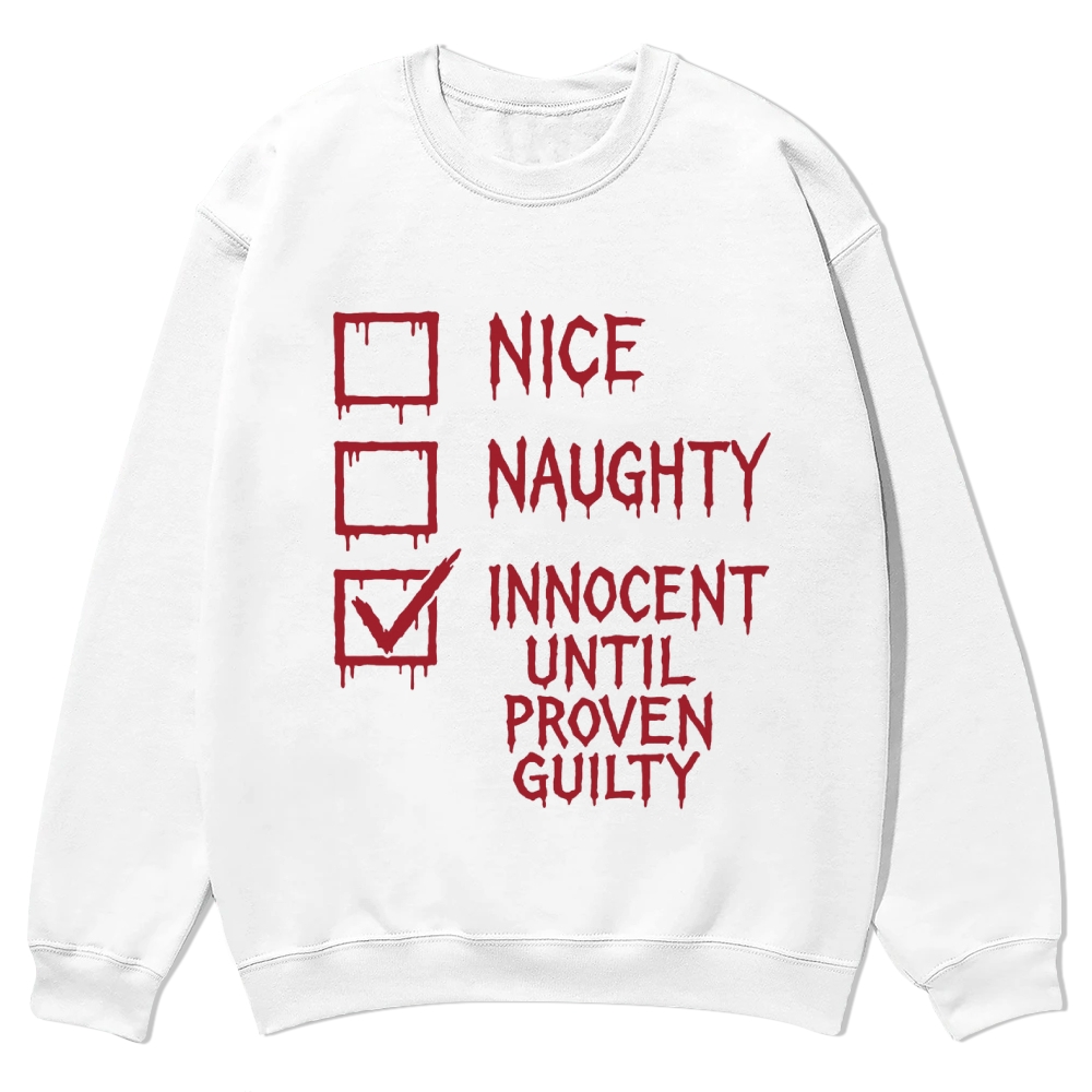 Nice Naughty Innocent Until Proven Guilty Casual Crewneck Sweatshirt