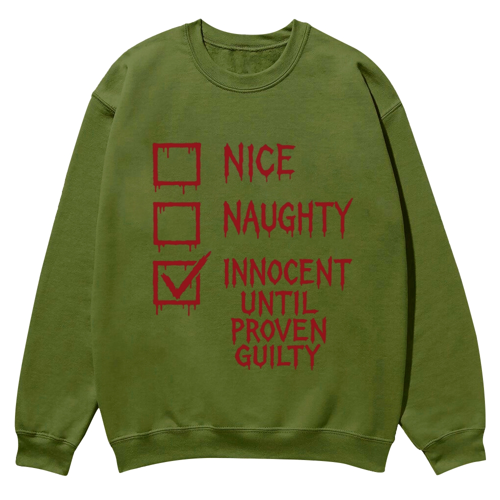 Nice Naughty Innocent Until Proven Guilty Casual Crewneck Sweatshirt