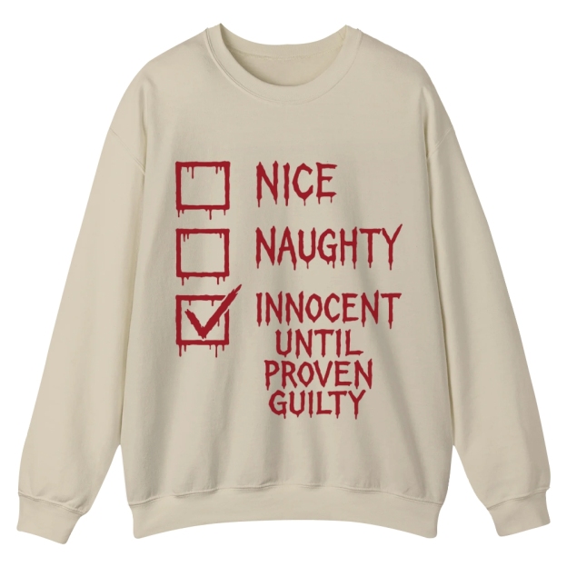 Nice Naughty Innocent Until Proven Guilty Casual Crewneck Sweatshirt