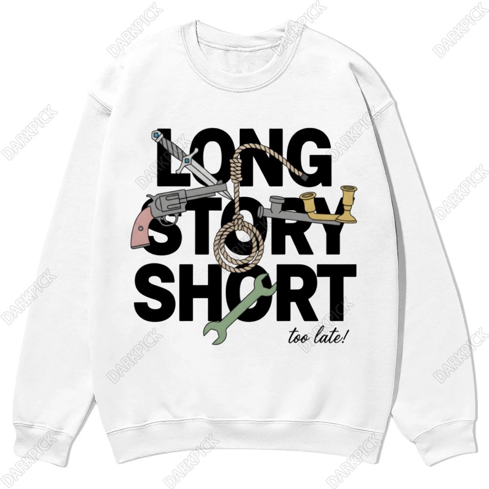 Long Story Short Casual Crewneck Sweatshirt