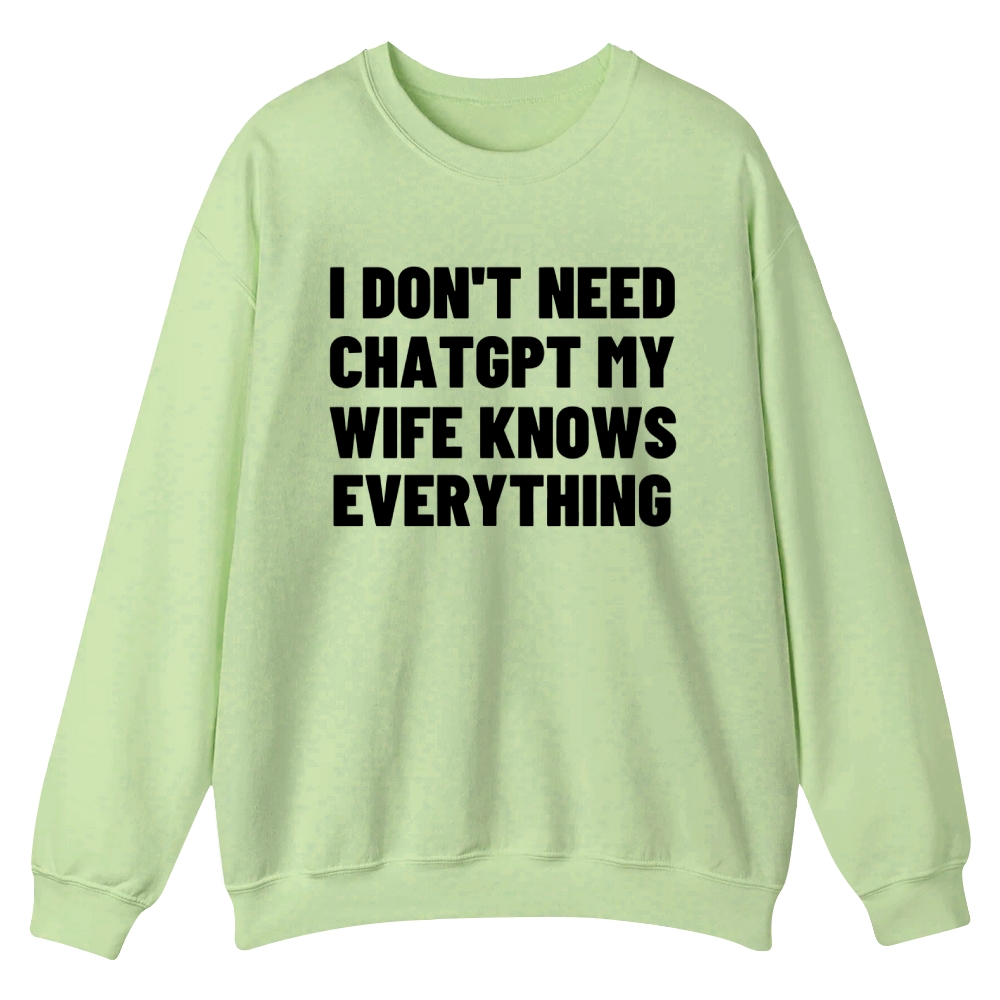 I don't need Chatgpt Casual Crewneck Sweatshirt