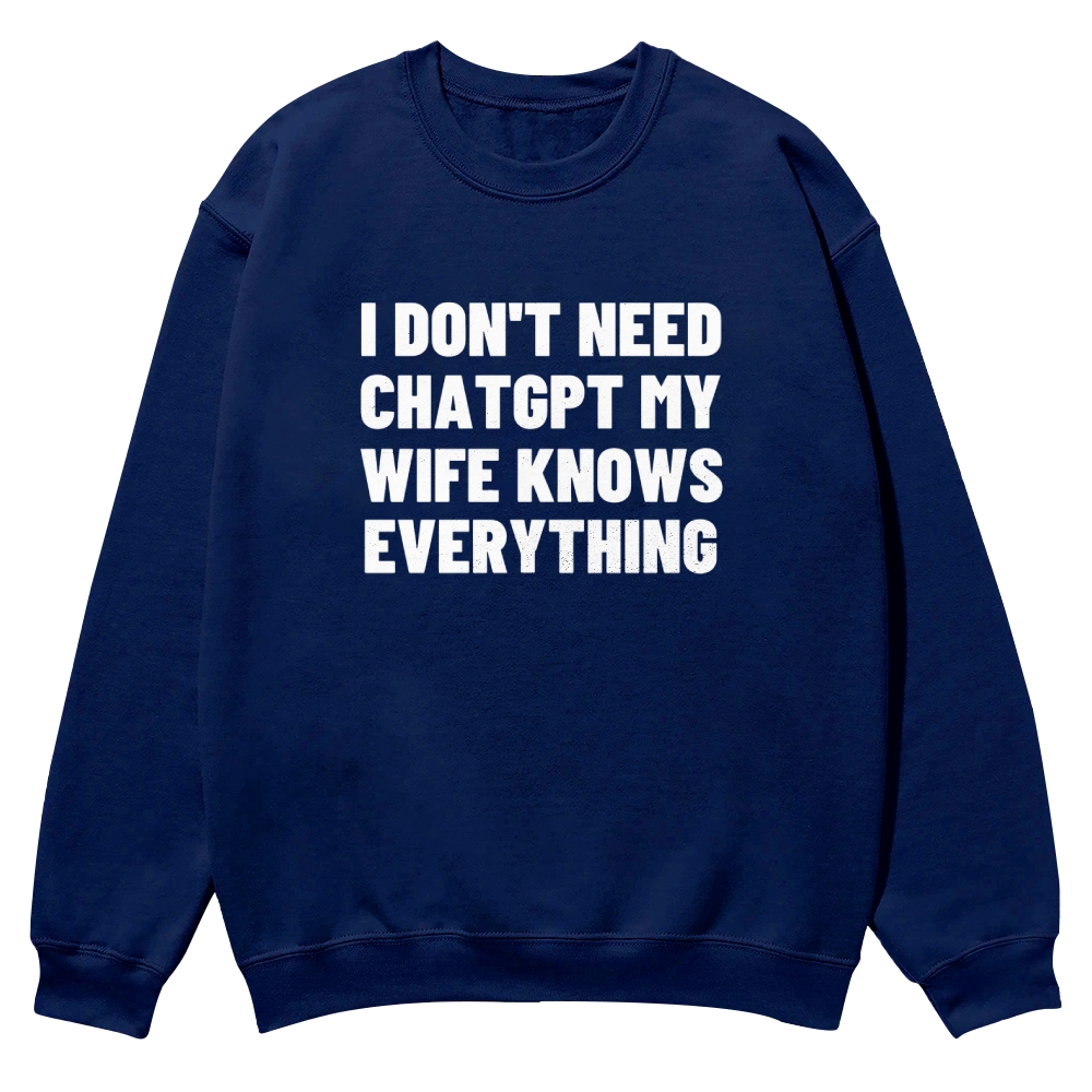 I don't need Chatgpt Casual Crewneck Sweatshirt