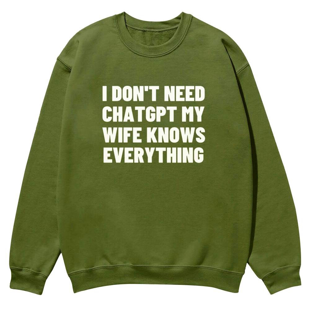 I don't need Chatgpt Casual Crewneck Sweatshirt