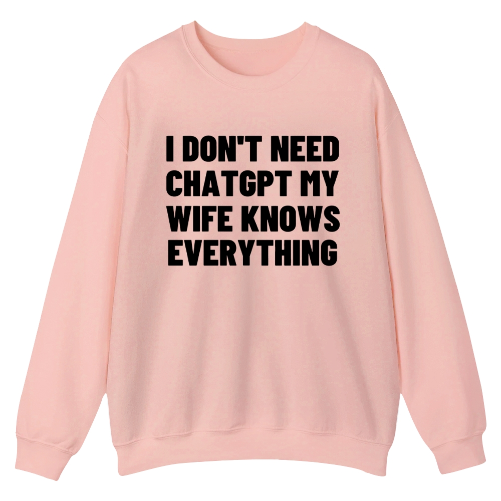 I don't need Chatgpt Casual Crewneck Sweatshirt