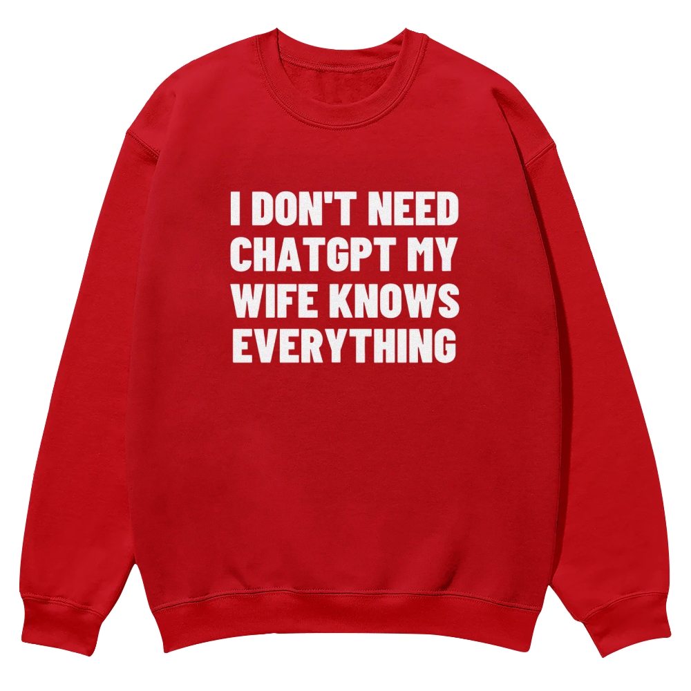 I don't need Chatgpt Casual Crewneck Sweatshirt