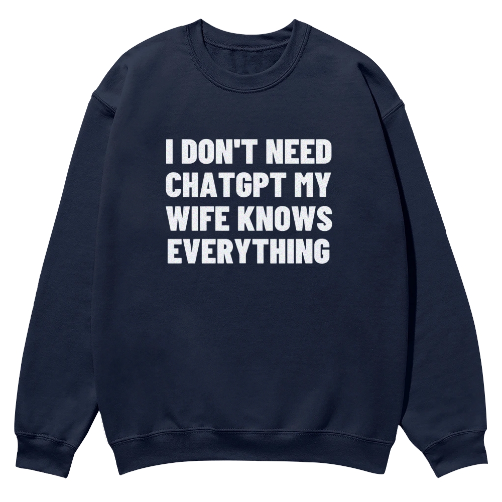 I don't need Chatgpt Casual Crewneck Sweatshirt