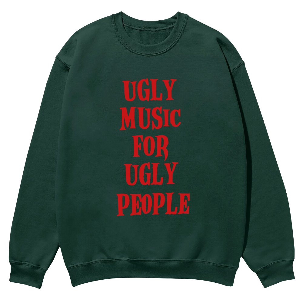 Ugly Music for Ugly People Casual Crewneck Sweatshirt