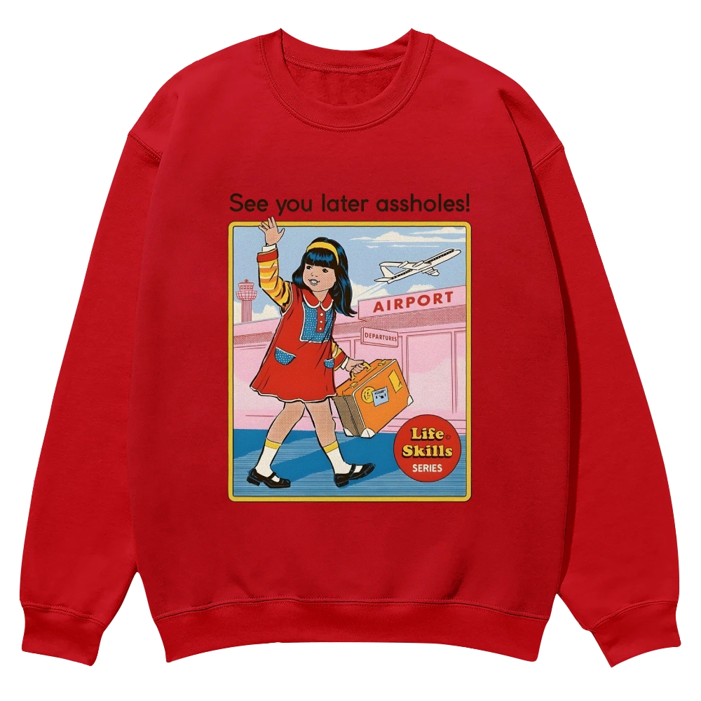 See You Later Assholes Casual Crewneck Sweatshirt 