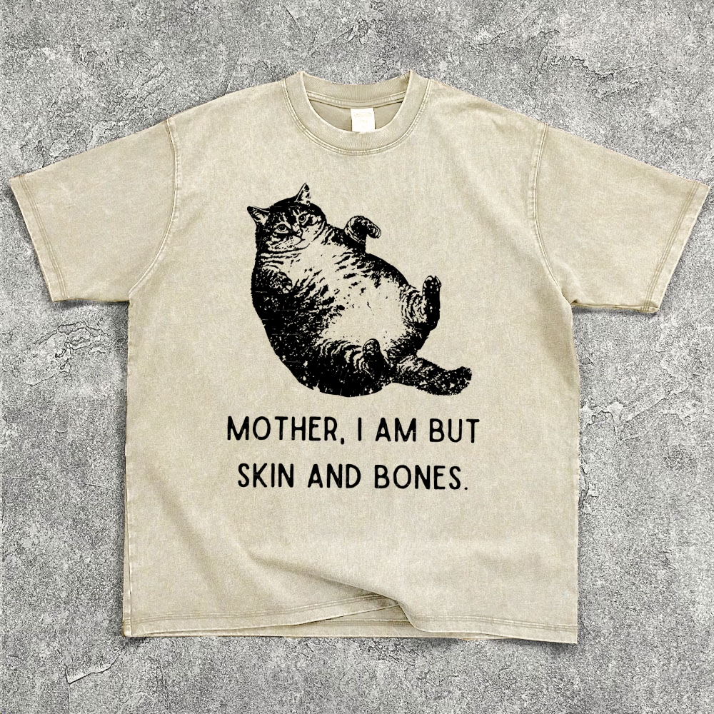 "Mother, I Am But Skin And Bones" cat Washed Oversize T-Shirt