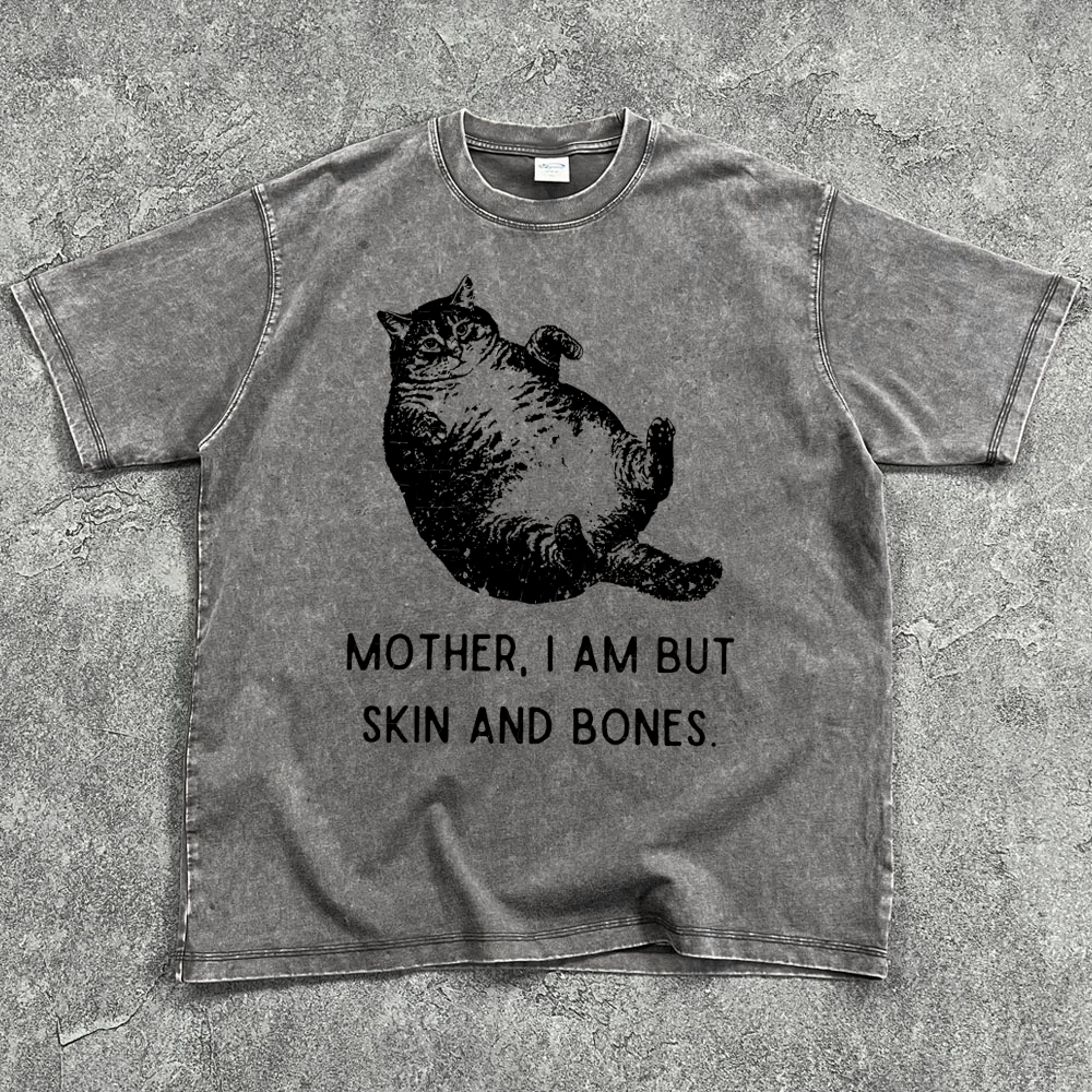 "Mother, I Am But Skin And Bones" cat Washed Oversize T-Shirt