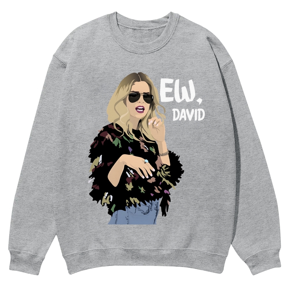 "Ew, David" Schitt's Creek TV Casual Crewneck Sweatshirt