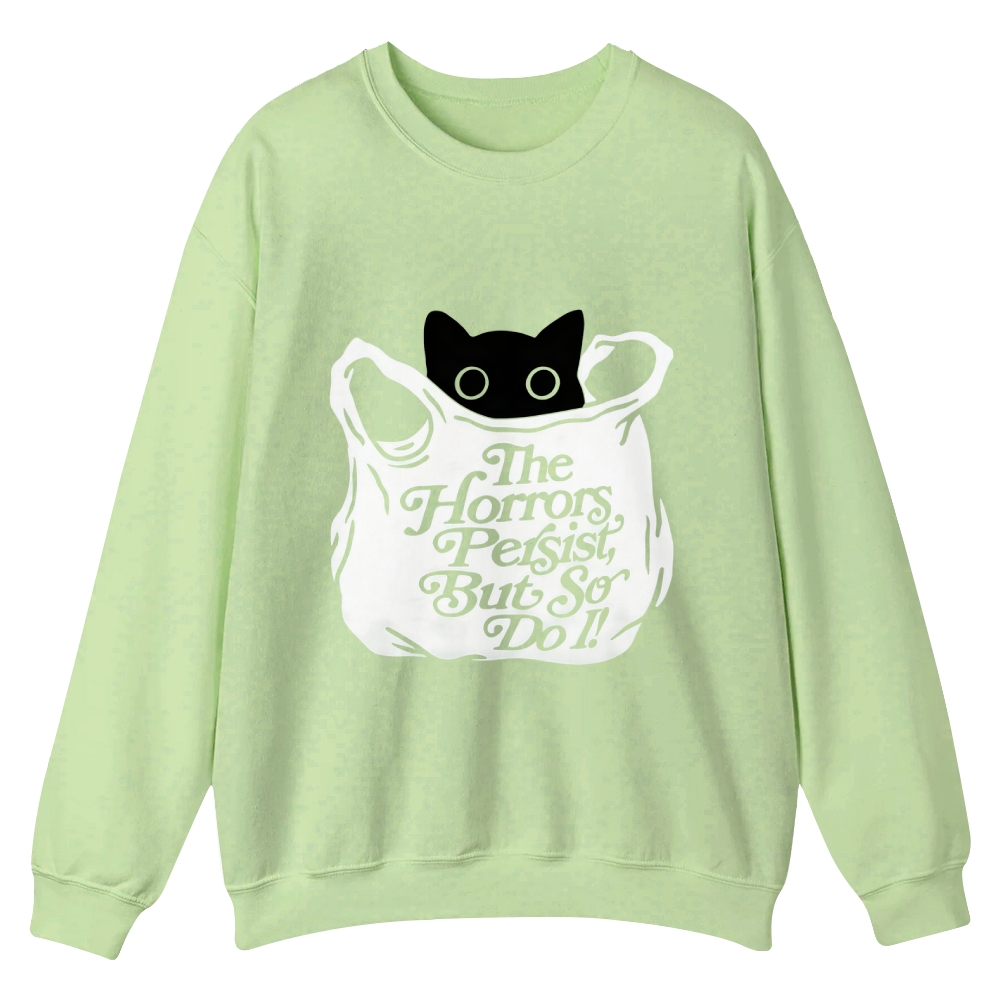 “The Horrors Persist But So Do I ”cat Casual Crewneck Sweatshirt