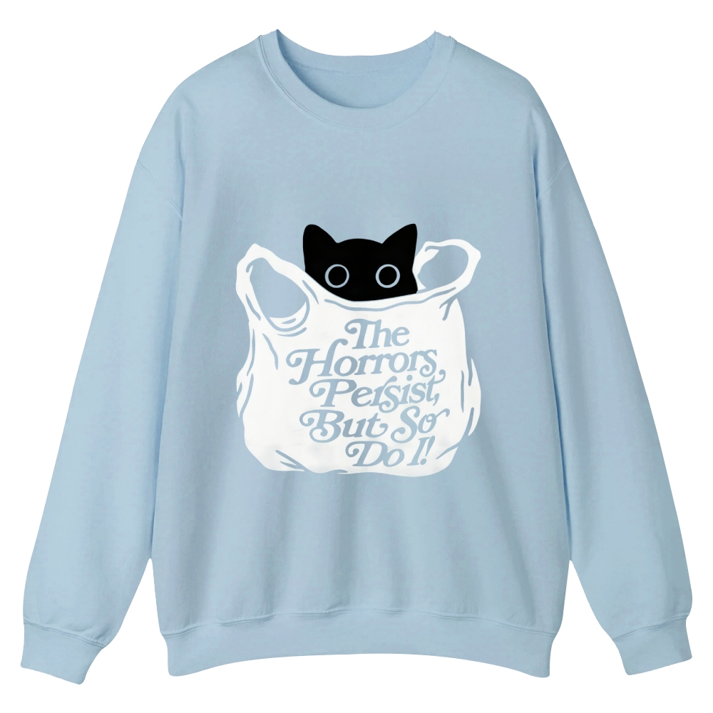 “The Horrors Persist But So Do I ”cat Casual Crewneck Sweatshirt