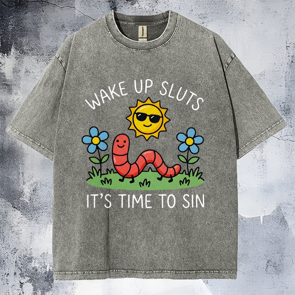 Wake Up Sluts, It’s Time To Sin Washed T-Shirt