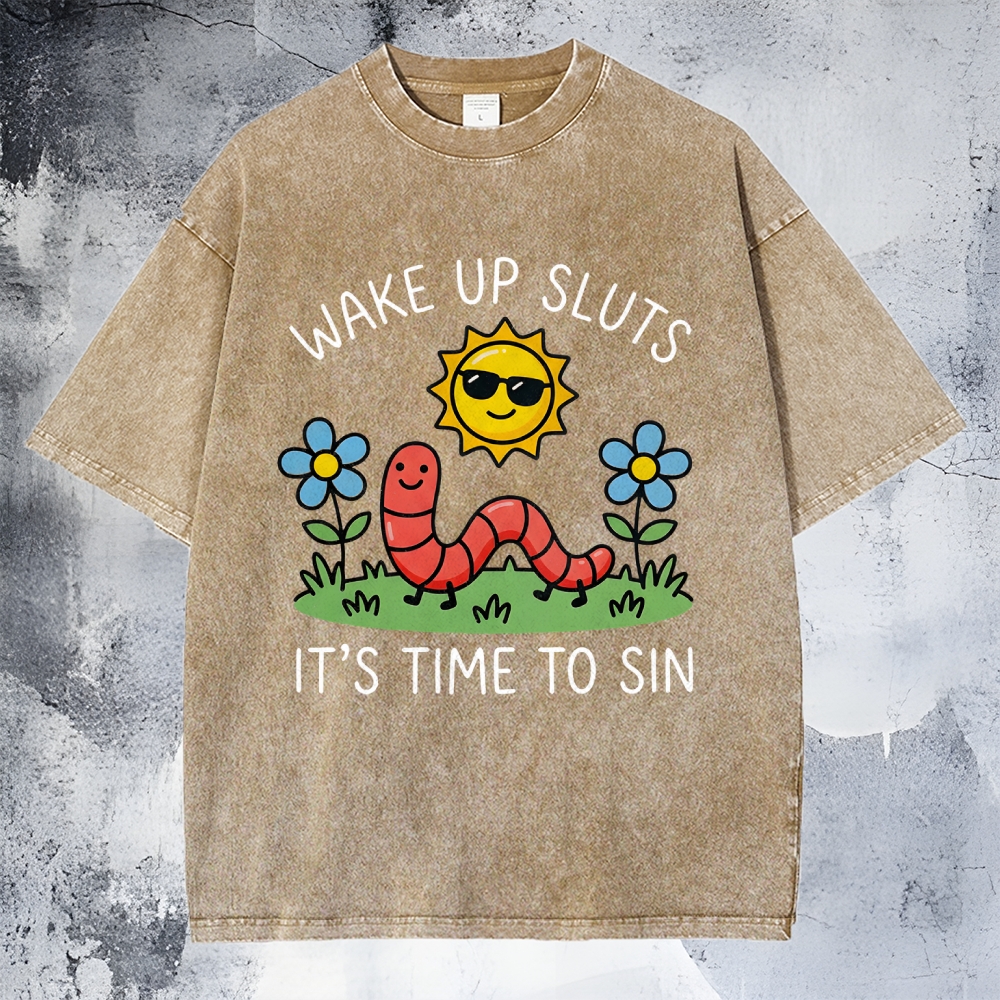 Wake Up Sluts, It’s Time To Sin Washed T-Shirt