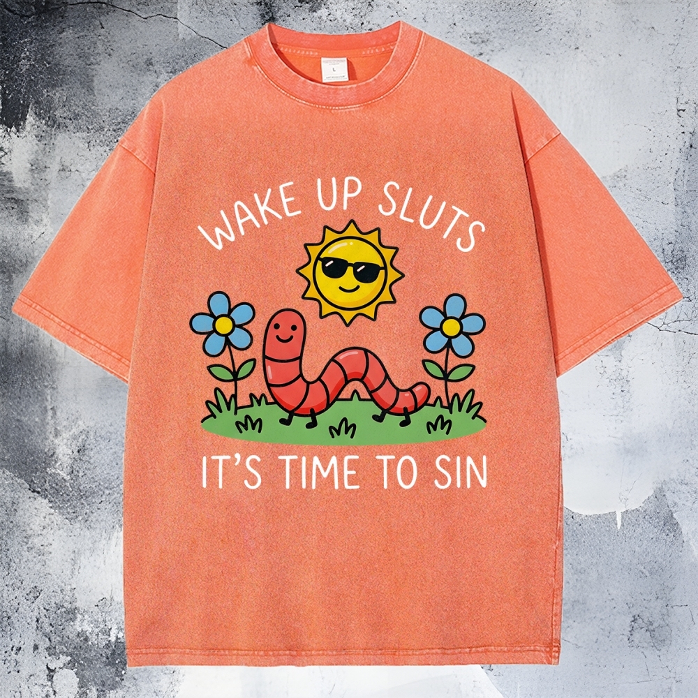 Wake Up Sluts, It’s Time To Sin Washed T-Shirt